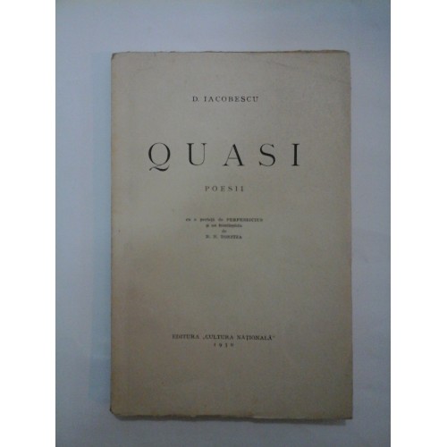 QUASI POESII cu o prefata de PERPESSICIUS - D. IACOBESCU QUASI POESII cu o prefata de PERPESSICIUS - D. IACOBESCU